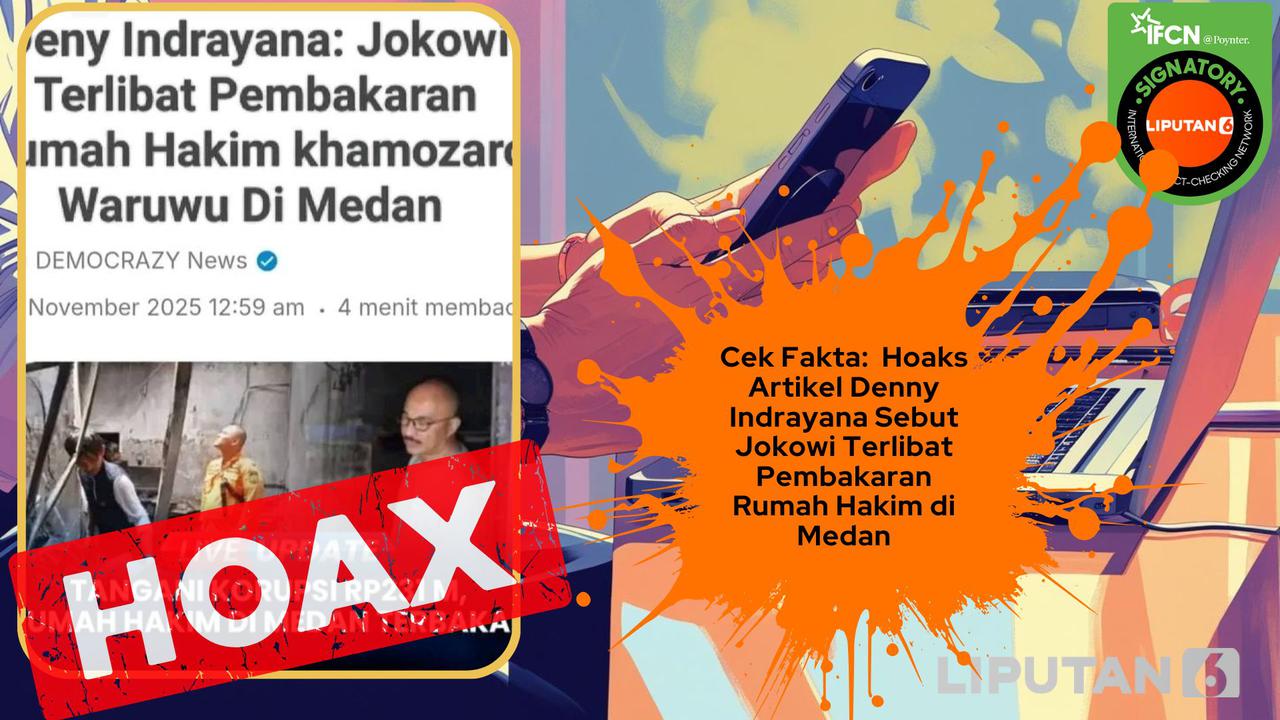 Cek Fakta: Hoaks Artikel Denny Indrayana Sebut Mantan Presiden Jokowi Terlibat Pembakaran Rumah Hakim di Medan