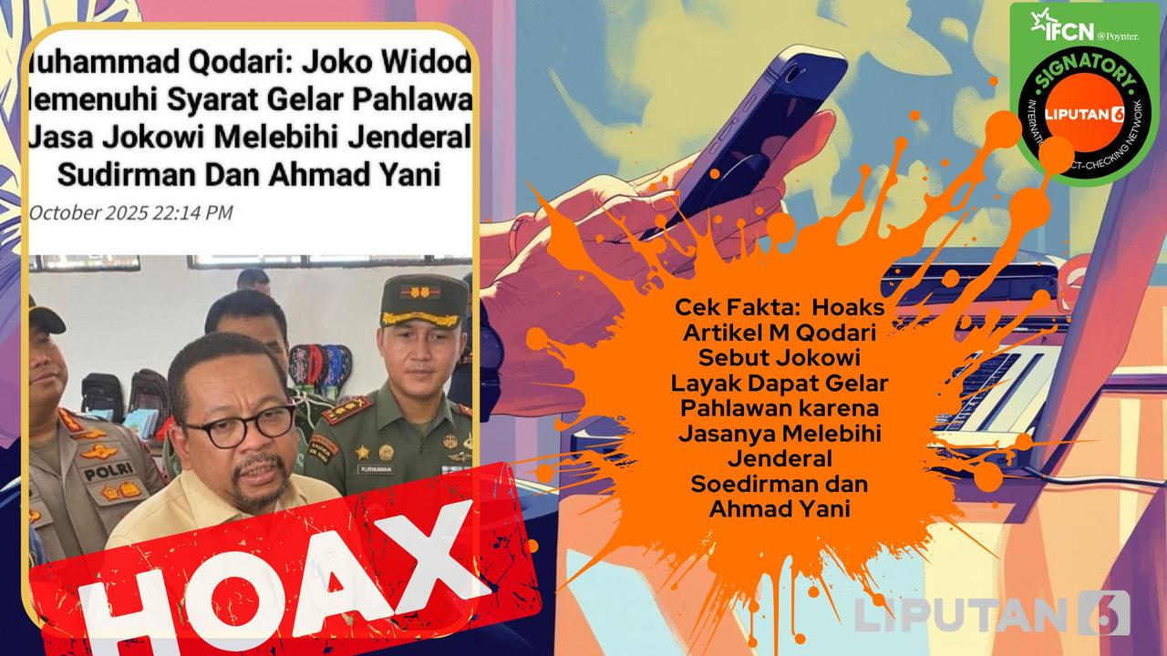 Cek Fakta: Hoaks Artikel M Qodari Sebut Jokowi Layak Dapat Gelar Pahlawan karena Jasanya Melebihi Jenderal Soedirman dan Ahmad Yani