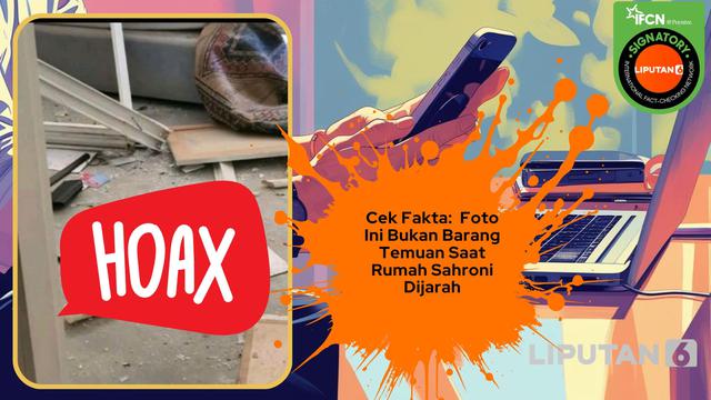Cek Fakta: Tidak Benar Foto Barang-Barang Ini Diambil dari Rumah Sahroni - Cek Fakta berita69.org